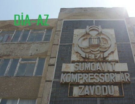 Sumqayıt Kompressorlar zavodunu kimlər xarabalığa çevirdi? 